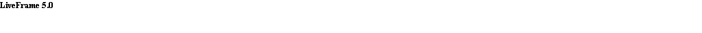 LiveFrame 5.0